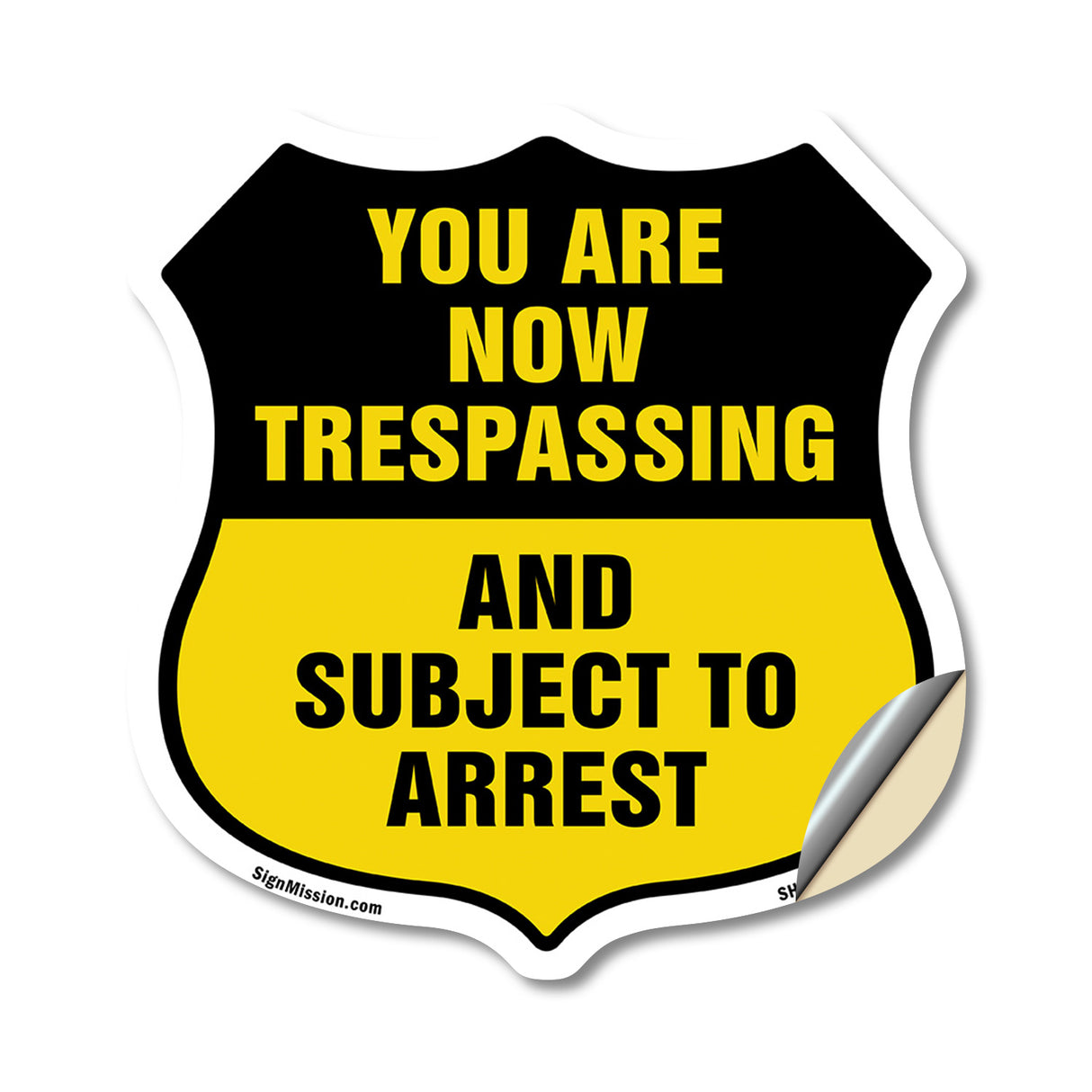 No Trespassing Shield Sign You Are Now Trespassing And Subject To Arrest