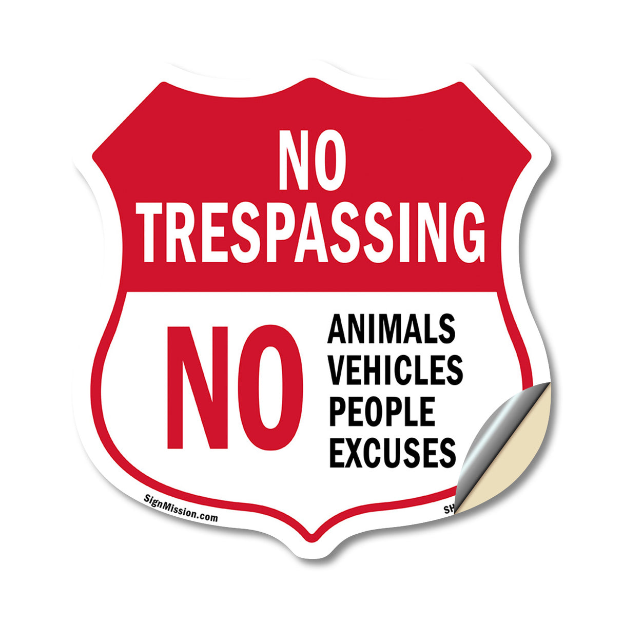 No Trespassing Shield Sign No Animals Vehicles People Excuses