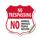 No Trespassing Shield Sign No Animals Vehicles People Excuses