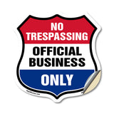 No Trespassing Shield Sign Official Business Only