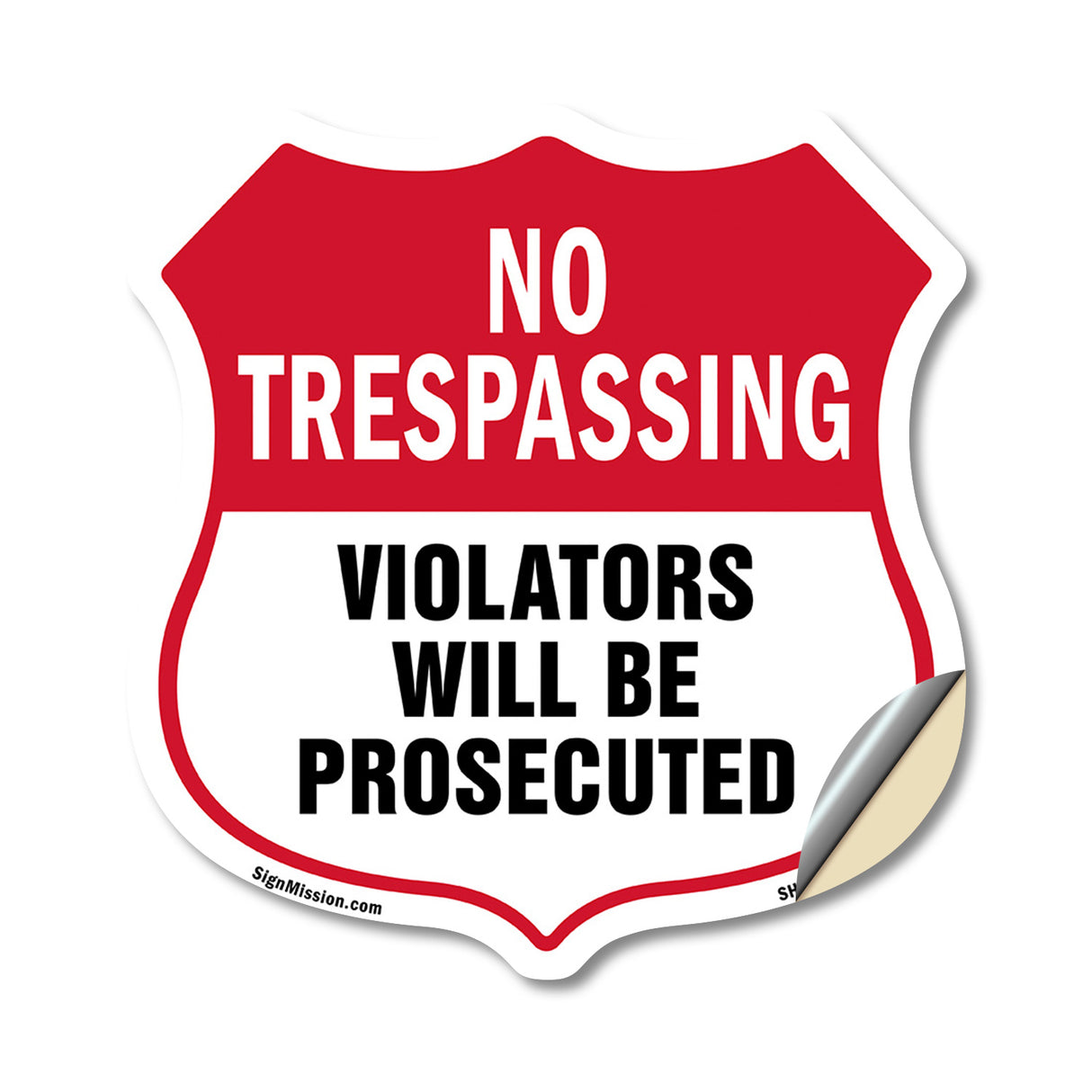 No Trespassing Shield Sign Violators Will Be Prosecuted