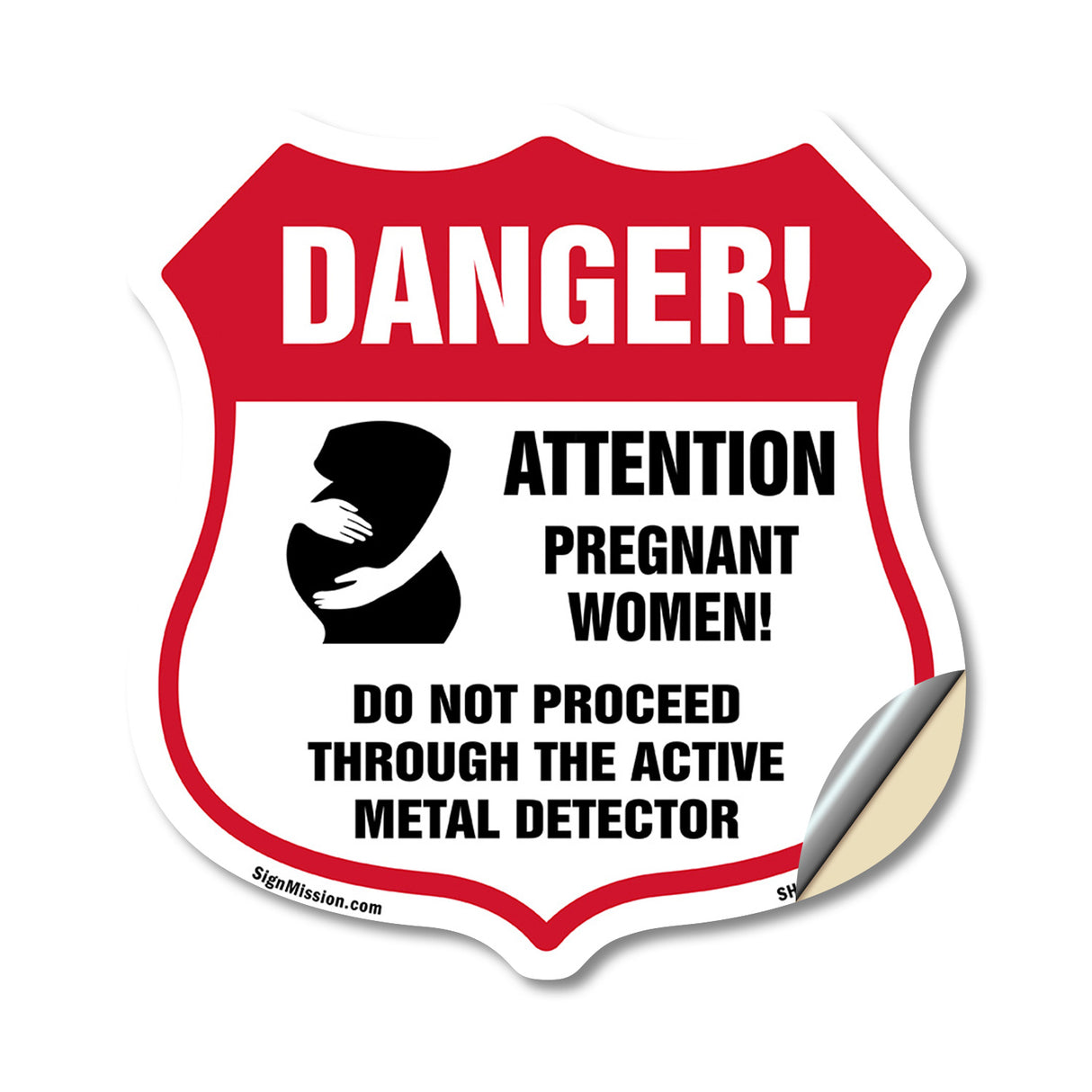 Pregnant Women Danger! Attention Pregnant Women. Do Not Proceed Through The Active Metal Detector
