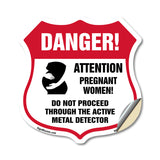 Pregnant Women Danger! Attention Pregnant Women. Do Not Proceed Through The Active Metal Detector