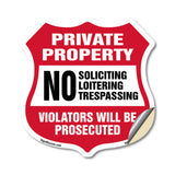 Private Property Shield Sign No Soliciting Loitering Trespassing. Violators Will Be Prosecuted
