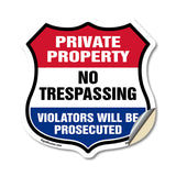 Private Property Shield Sign No Trespassing Violators Will Be Prosecuted