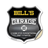 Bill's Garage I Can Fix Everything But Stupid