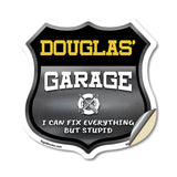 Douglas's Garage I Can Fix Everything But Stupid