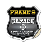 Frank's Garage I Can Fix Everything But Stupid