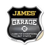 James's Garage I Can Fix Everything But Stupid