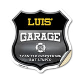 Luis's Garage I Can Fix Everything But Stupid