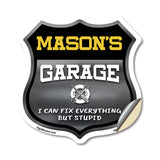 Mason's Garage I Can Fix Everything But Stupid