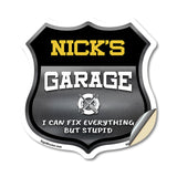 Nick's Garage I Can Fix Everything But Stupid