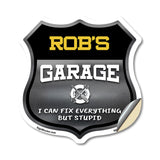 Rob's Garage I Can Fix Everything But Stupid