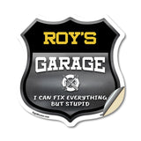 Roy's Garage I Can Fix Everything But Stupid