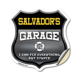Salvador's Garage I Can Fix Everything But Stupid