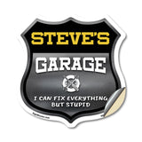 Steve's Garage I Can Fix Everything But Stupid