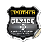 Timothy's Garage I Can Fix Everything But Stupid
