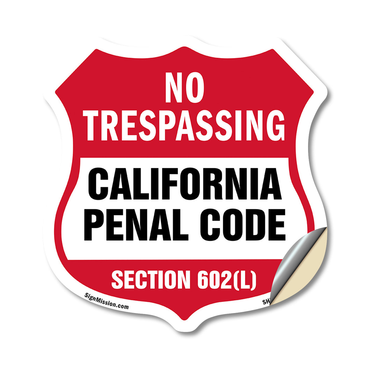 California No Trespassing Shield Sign California Penal Code Section 602(L)