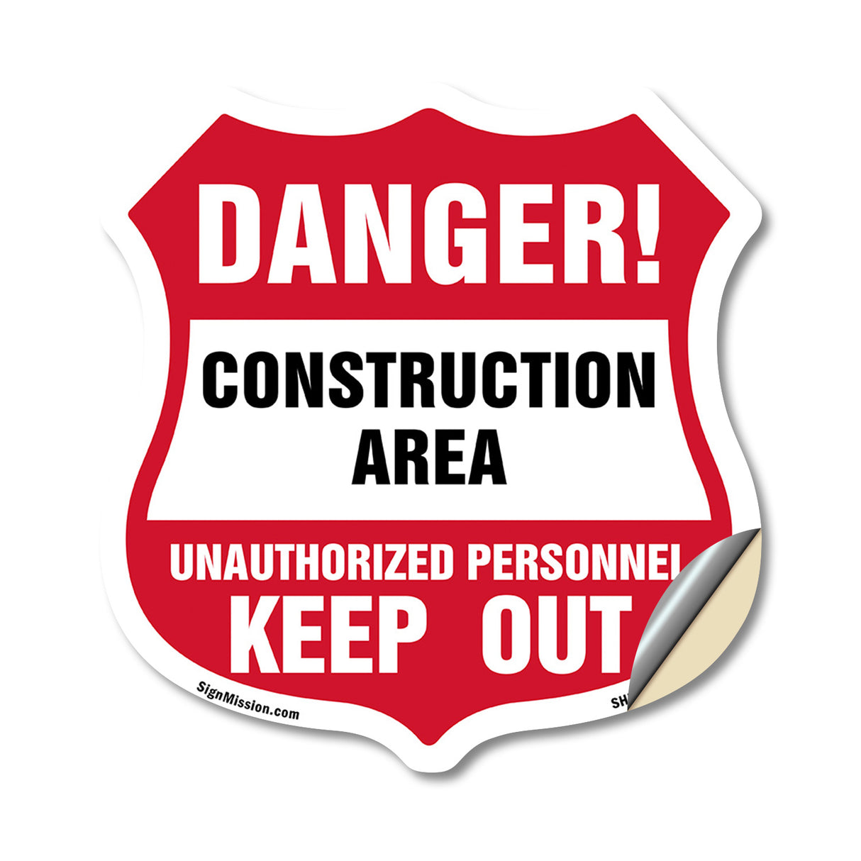 Construction Area Shield Sign Danger! Unauthorized Personnel Keep Out Learn