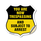 No Trespassing Shield Sign You Are Now Trespassing And Subject To Arrest