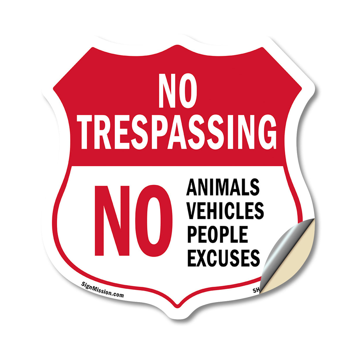 No Trespassing Shield Sign No Animals Vehicles People Excuses