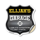 Elijah's Garage I Can Fix Everything But Stupid