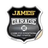 James's Garage I Can Fix Everything But Stupid