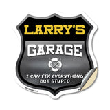 Larry's Garage I Can Fix Everything But Stupid