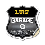 Luis's Garage I Can Fix Everything But Stupid