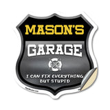 Mason's Garage I Can Fix Everything But Stupid