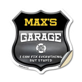 Max's Garage I Can Fix Everything But Stupid