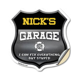 Nick's Garage I Can Fix Everything But Stupid