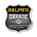 Ralph's Garage I Can Fix Everything But Stupid