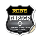 Rob's Garage I Can Fix Everything But Stupid