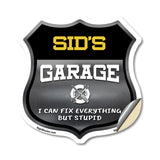 Sid's Garage I Can Fix Everything But Stupid