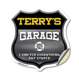 Terry's Garage I Can Fix Everything But Stupid