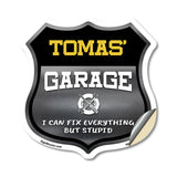 Tomas's Garage I Can Fix Everything But Stupid