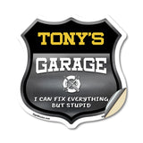 Tony's Garage I Can Fix Everything But Stupid