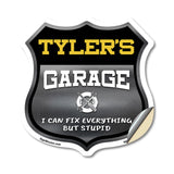 Tyler's Garage I Can Fix Everything But Stupid