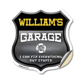 William's Garage I Can Fix Everything But Stupid