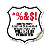 Inappropriate Behavior Or Language Towards Our Staff Will Not Be Permitted