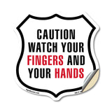 Caution Watch Your Fingers And Your Hands