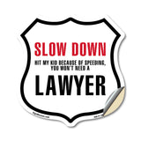 Slow Down Hit My Kid Because Of Speeding You Won't Need A Lawyer