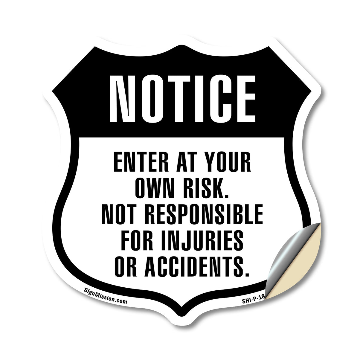 Notice Enter At Own Risk Not Responsible For Injuries Or Accidents