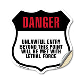 Danger Unlawful Entry Beyond This Point Will Be Met With Lethal Force