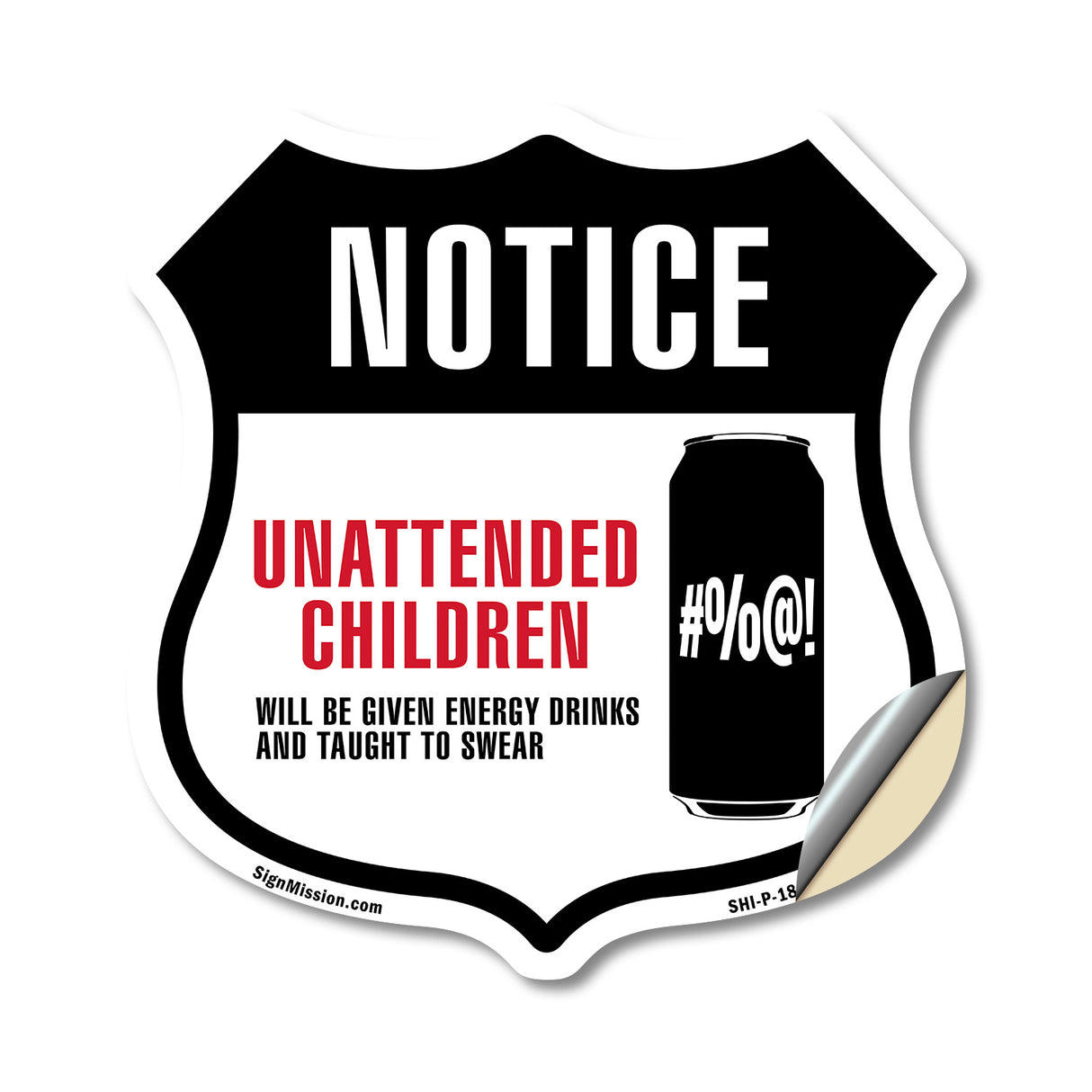 Notice Unattended Children Will Be Given Energy Drinks And Taught To Swear