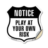 Notice Play at Your Own Risk