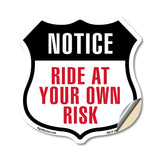 Notice Ride at Your Own Risk