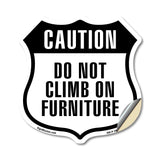 Caution Do Not Climb on Furniture