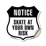 Notice Skate at Your Own Risk